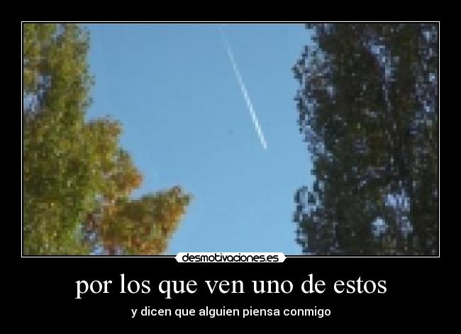 por los que ven uno de estos - y dicen que alguien piensa conmigo