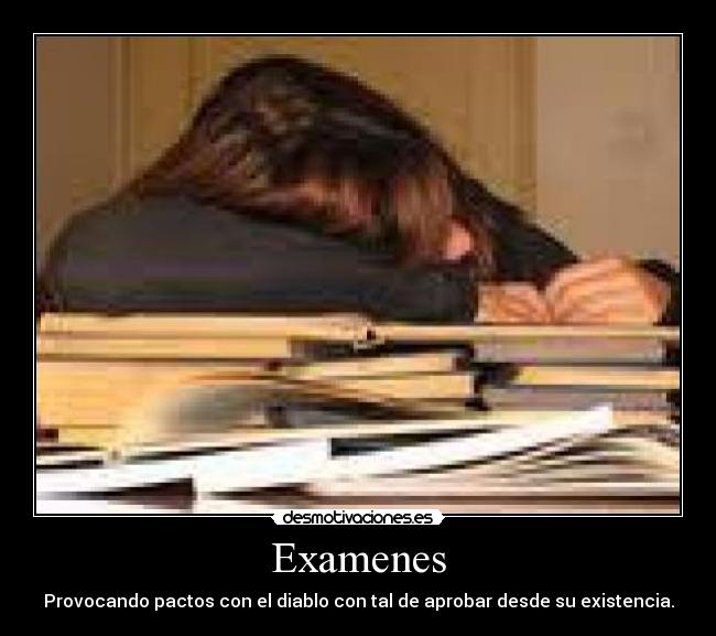 Examenes - Provocando pactos con el diablo con tal de aprobar desde su existencia.