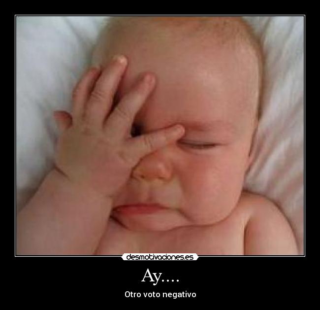 Ay.... - Otro voto negativo