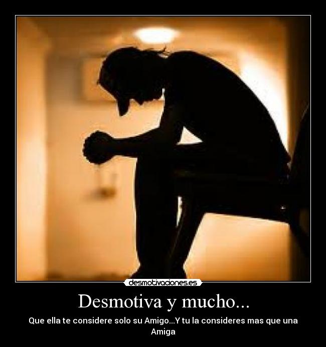 Desmotiva y mucho... - 
