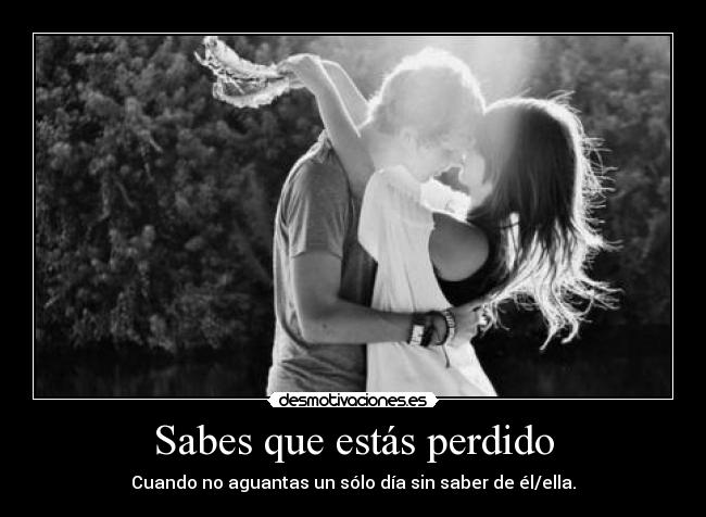 Sabes que estás perdido - 