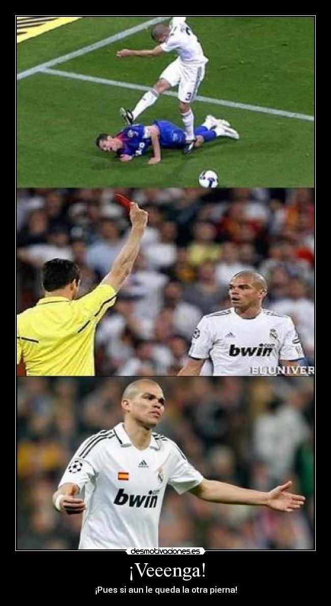 ¡Veeenga! - ¡Pues si aun le queda la otra pierna!