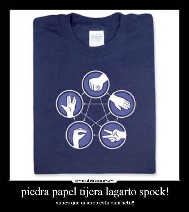 piedra papel tijera lagarto spock! - sabes que quieres esta camiseta!!