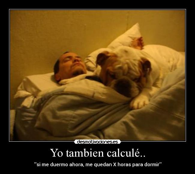 Yo tambien calculé.. - 