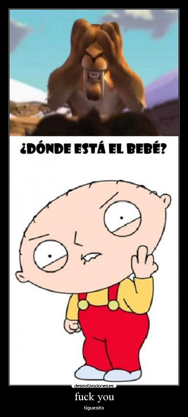 fuck you - tiguesito
