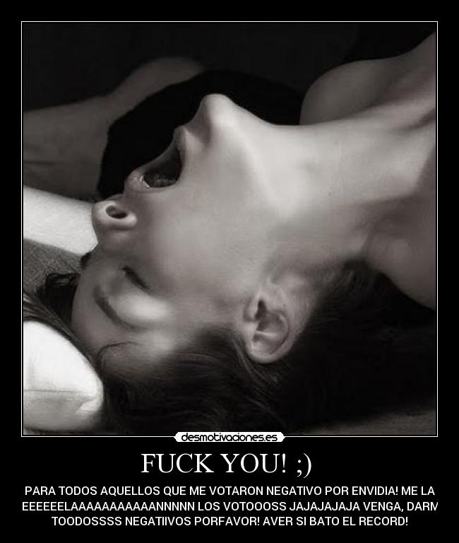 FUCK YOU! ;)  - 
