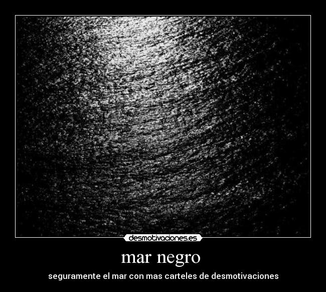 mar negro - seguramente el mar con mas carteles de desmotivaciones