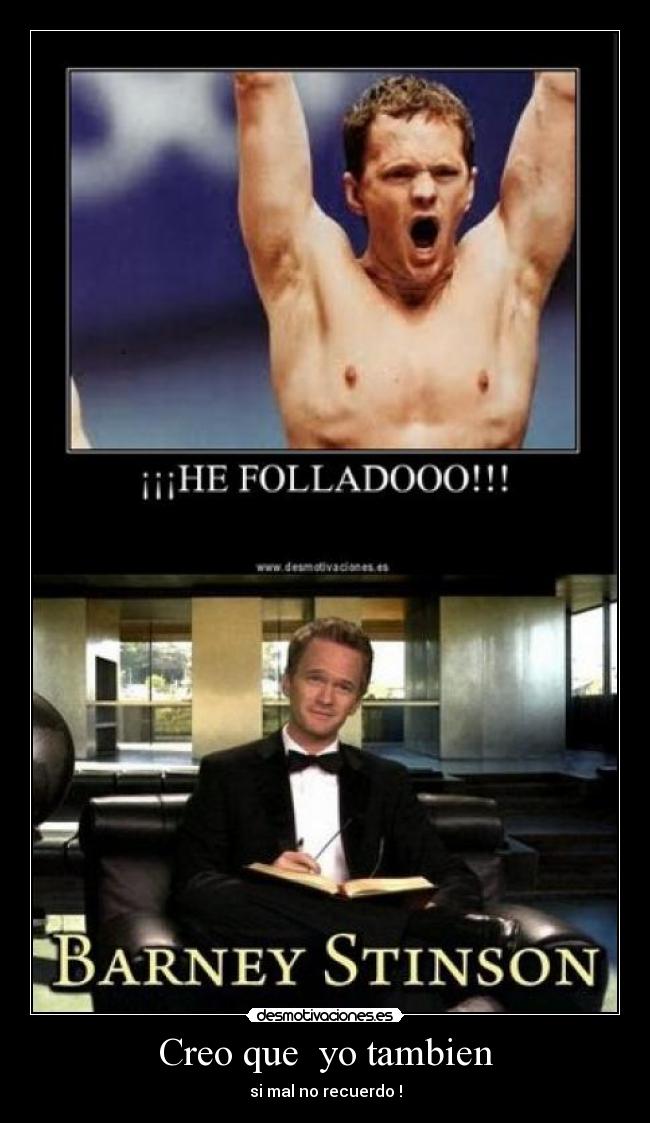 Creo que yo tambien -