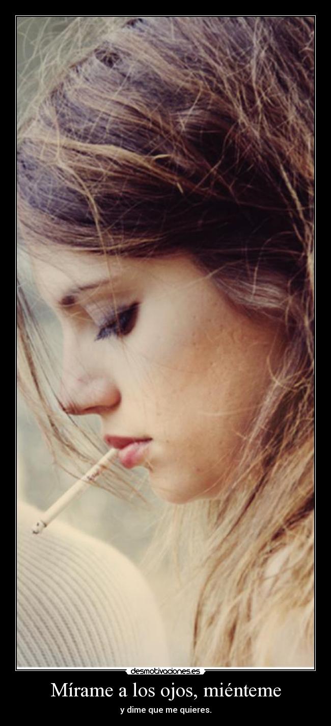 Mírame a los ojos, miénteme - 