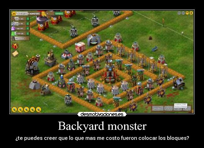 Backyard monster - ¿te puedes creer que lo que mas me costo fueron colocar los bloques?