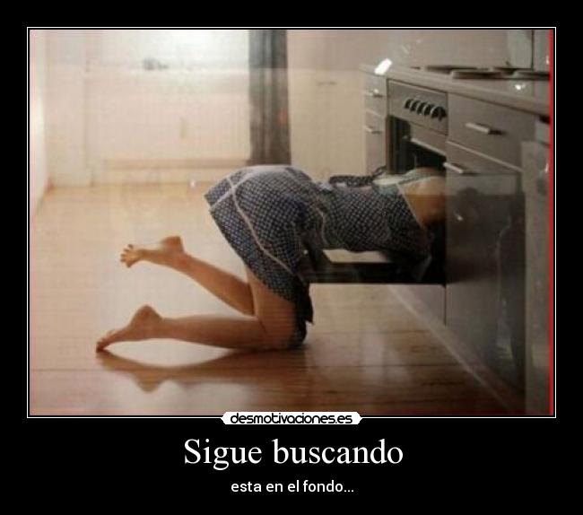 Sigue buscando - esta en el fondo...