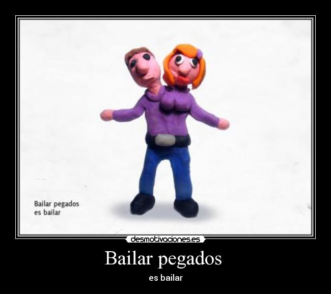 Bailar pegados  - 