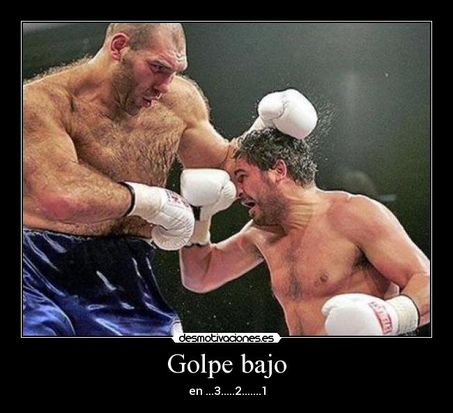 Golpe bajo - en ...3.....2.......1