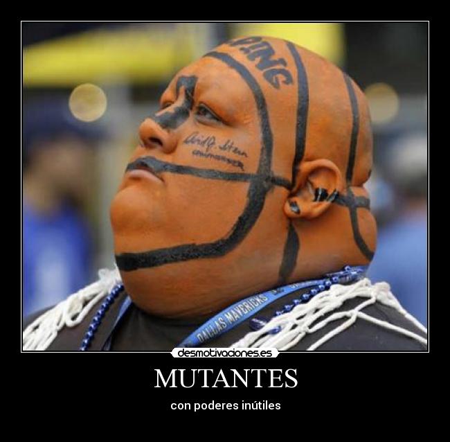 MUTANTES - con poderes inútiles