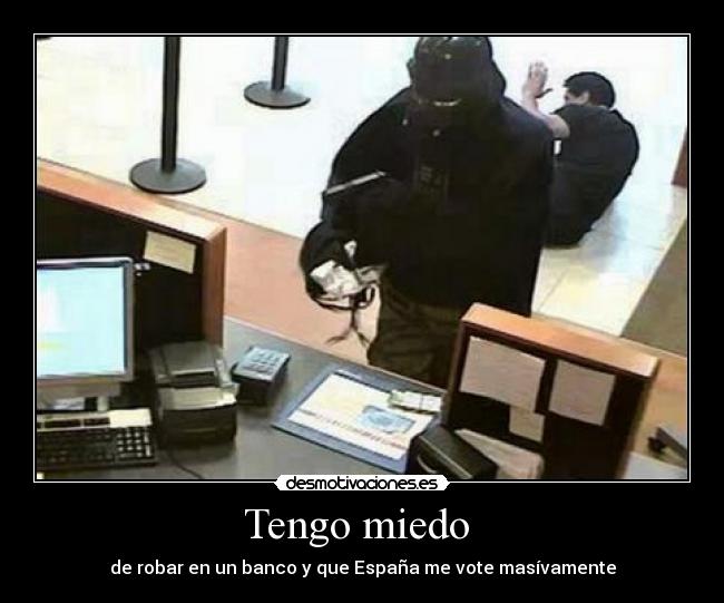 carteles miedo robar banco votar masivamente desmotivaciones