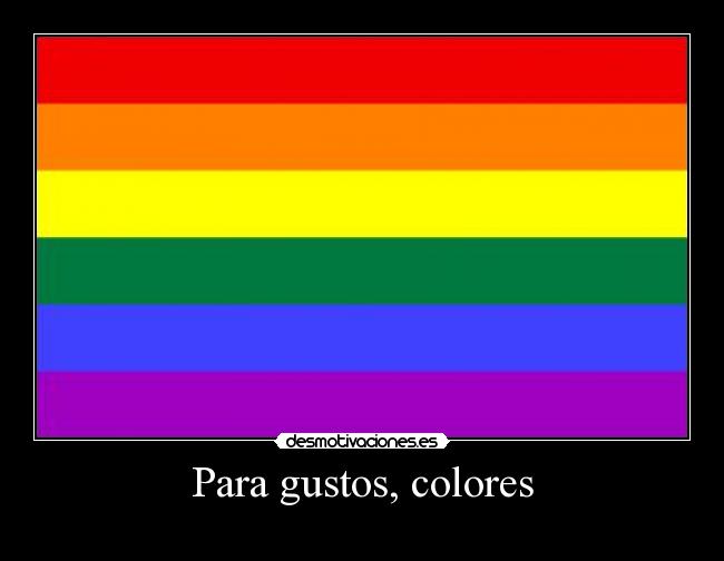 Para gustos, colores - 