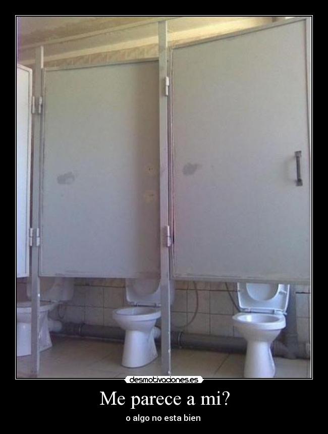 Me parece a mi? - o algo no esta bien