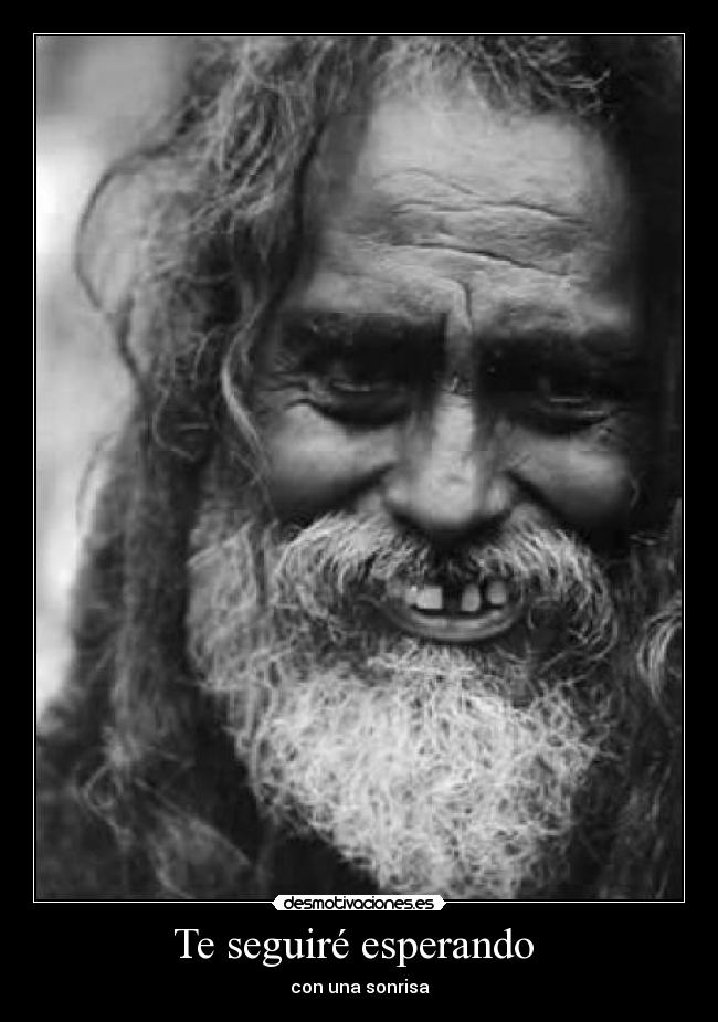 Te seguiré esperando - con una sonrisa