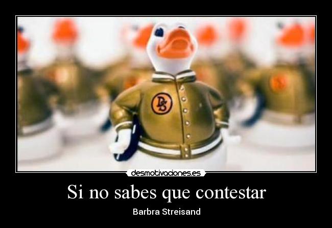Si no sabes que contestar - Barbra Streisand