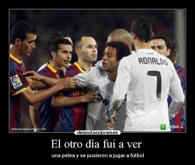 El otro día fui a ver -