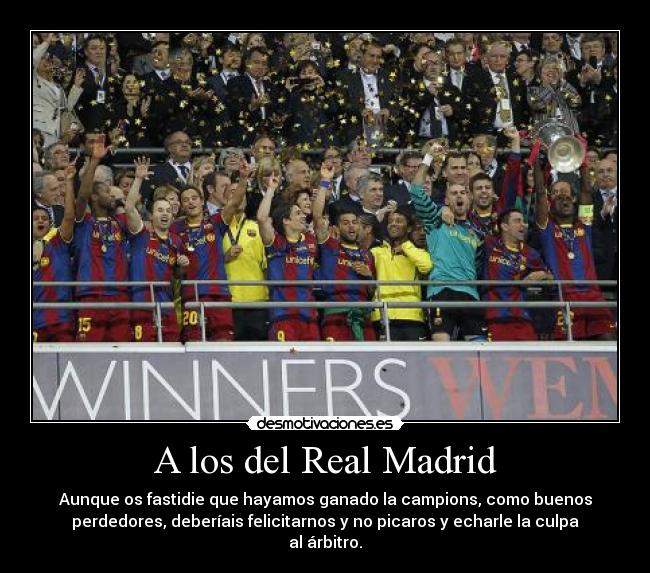 A los del Real Madrid -