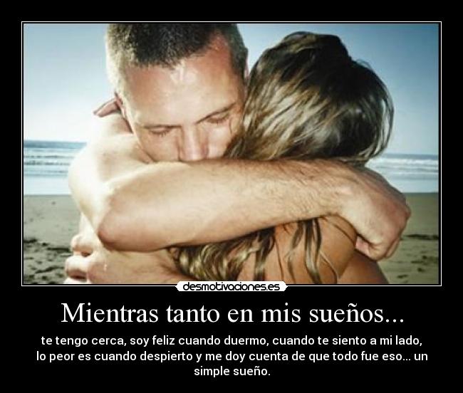 Mientras tanto en mis sueños... -