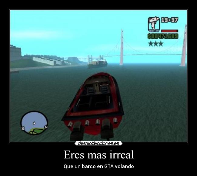 Eres mas irreal - Que un barco en GTA volando