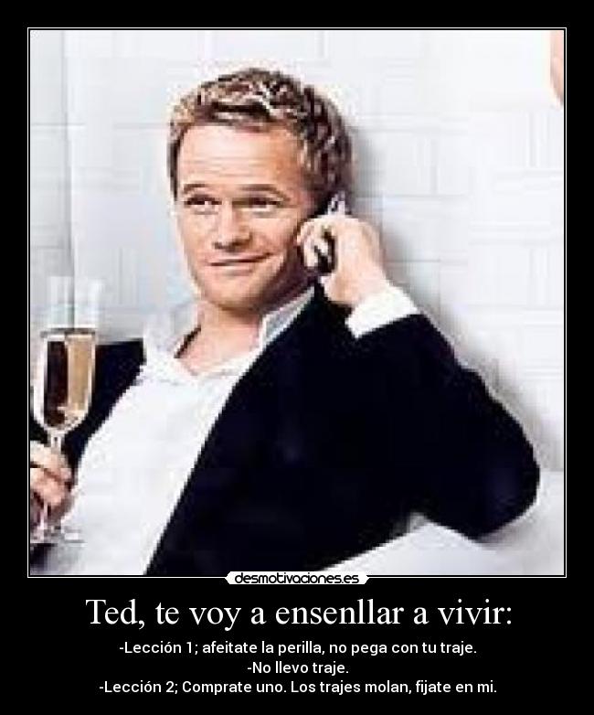 Ted, te voy a ensenllar a vivir: - 