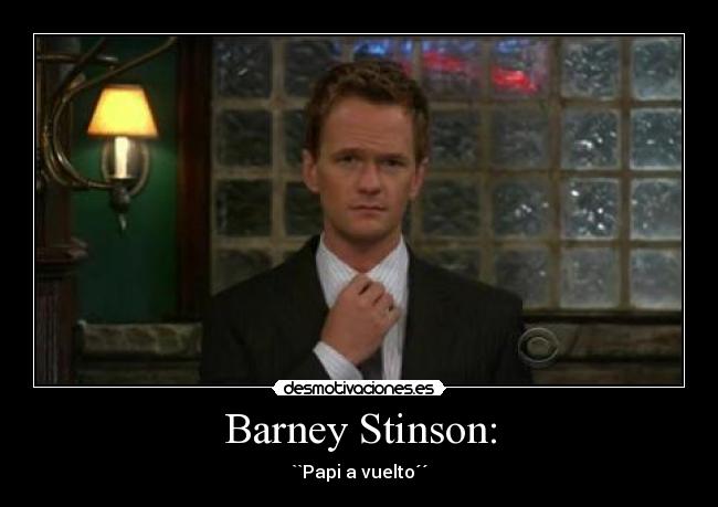 Barney Stinson: - 