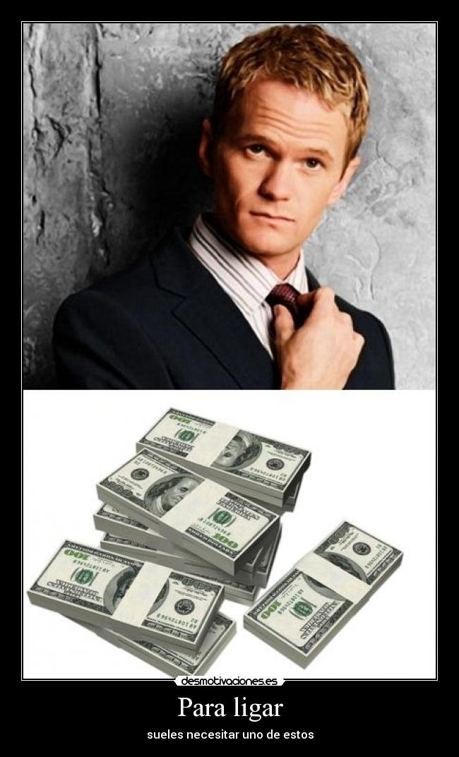 carteles barney stinson ccavm himym dinero ligar desmotivaciones