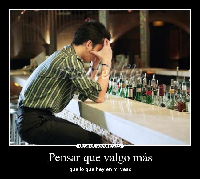 Pensar que valgo más -