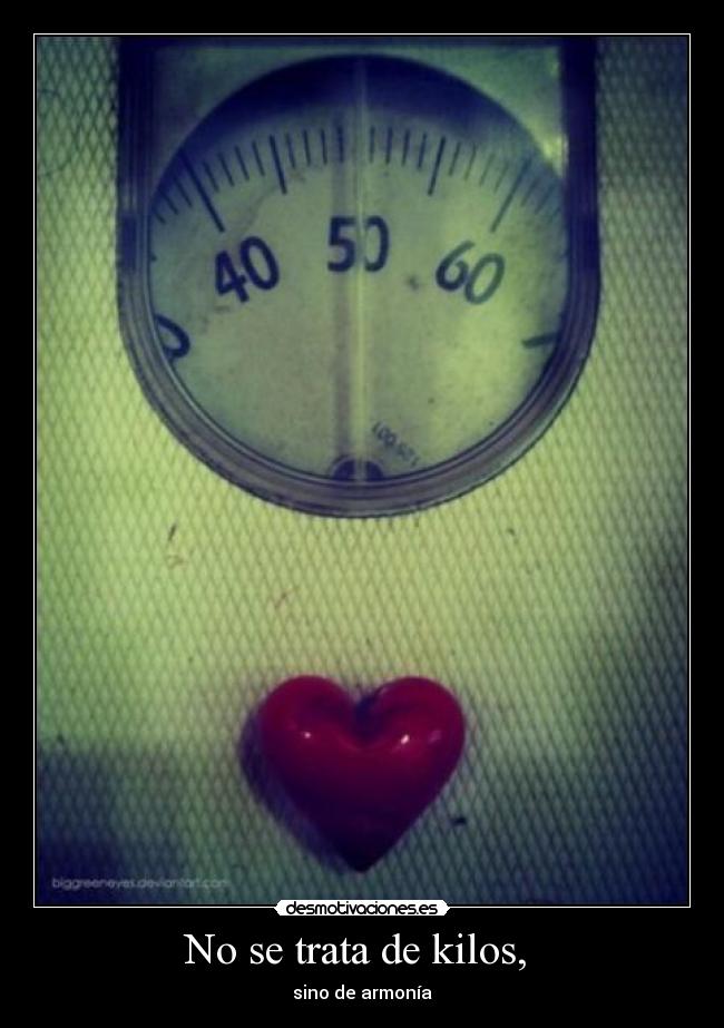 No se trata de kilos,  - 