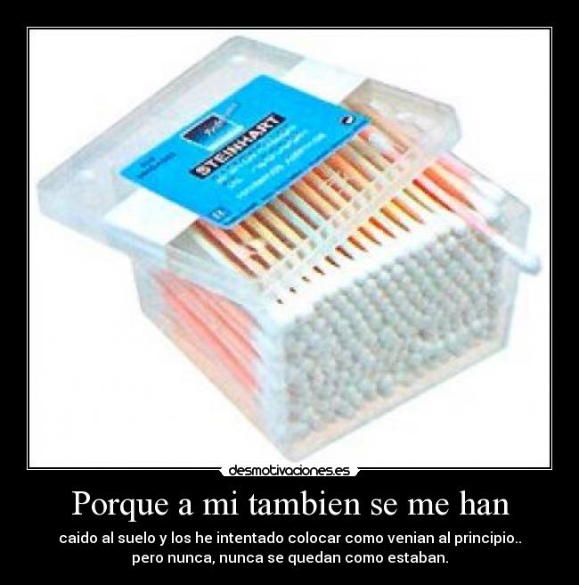 Porque a mi tambien se me han -