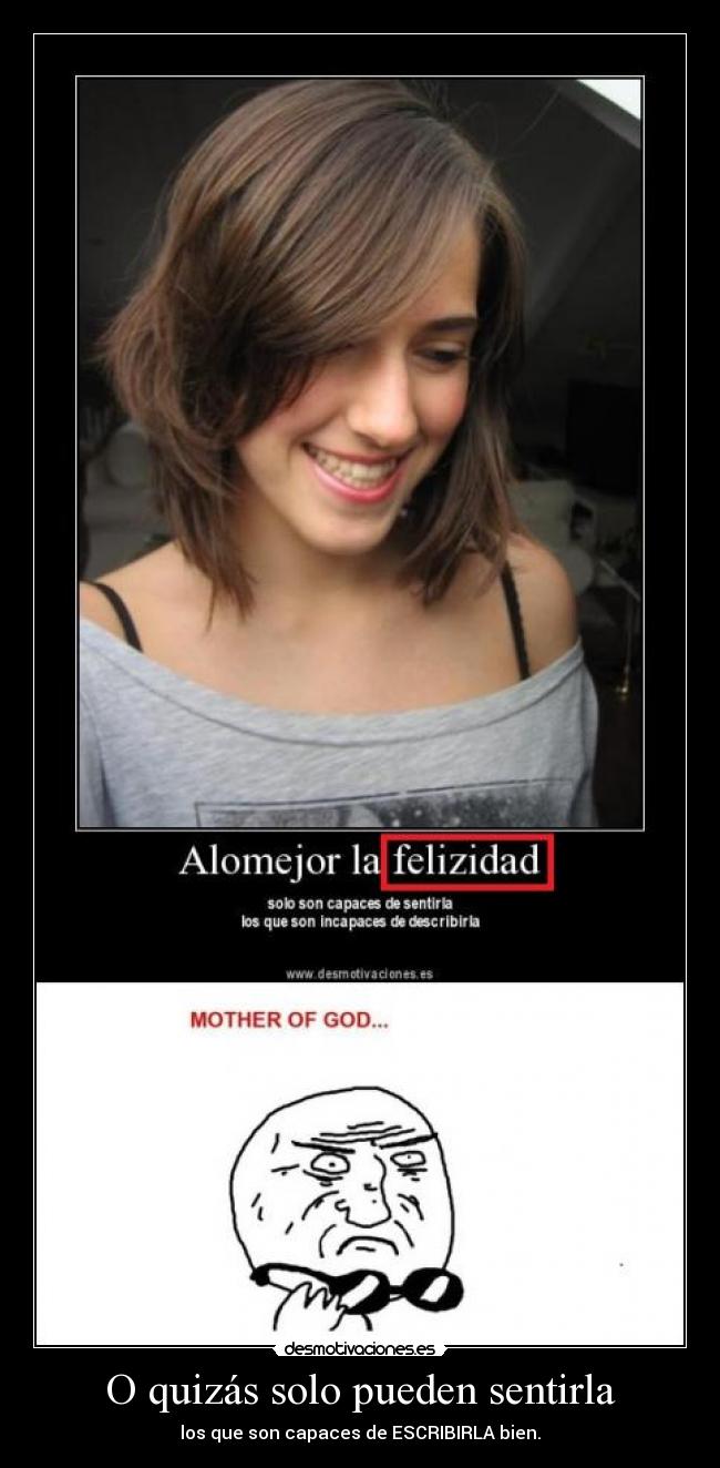 O quizás solo pueden sentirla -