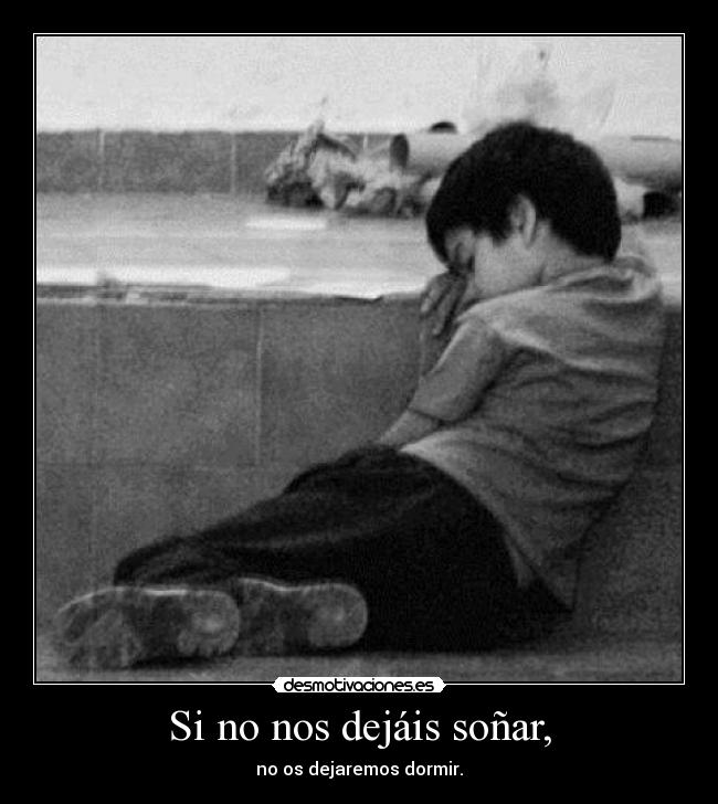 Si no nos dejáis soñar, - 