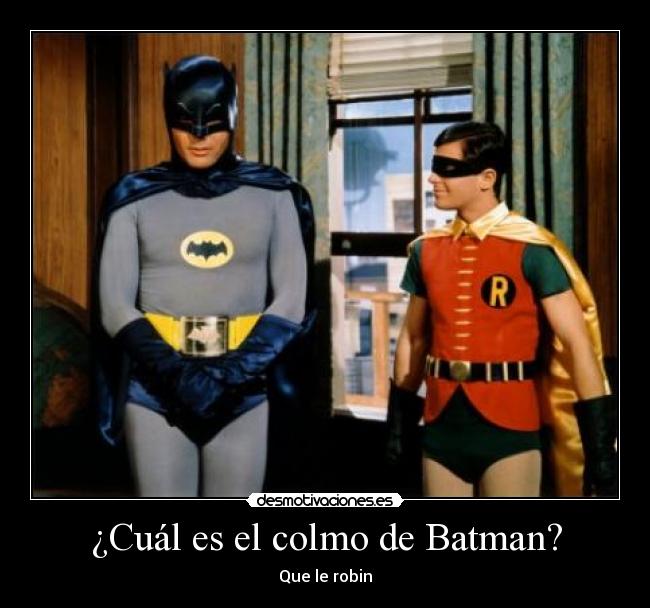¿Cuál es el colmo de Batman? -