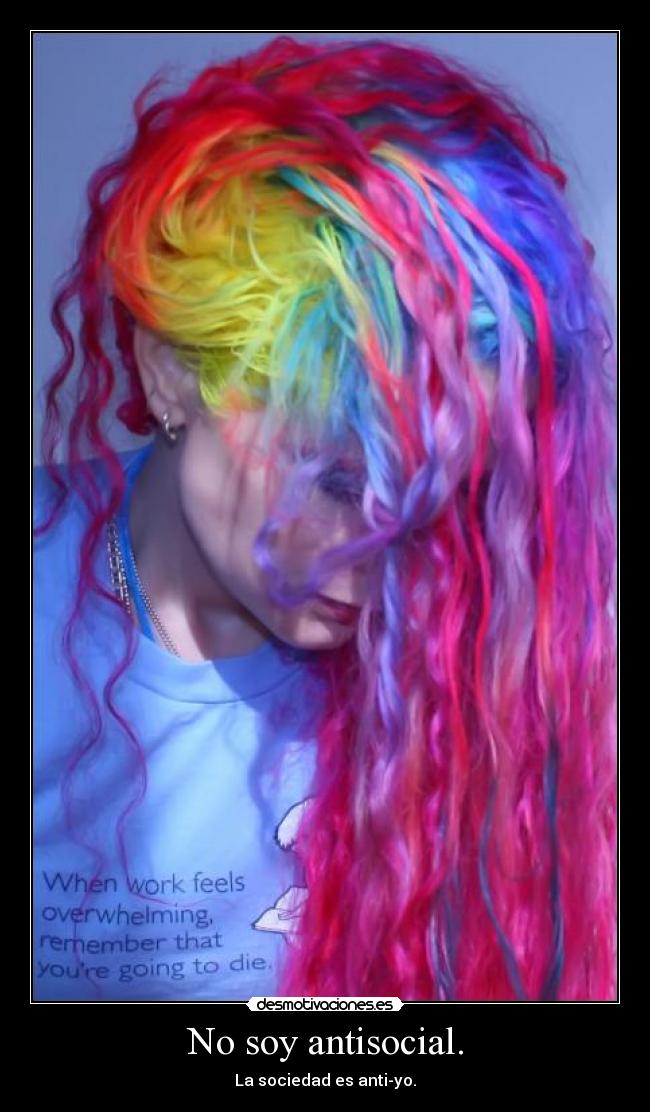 No soy antisocial. -