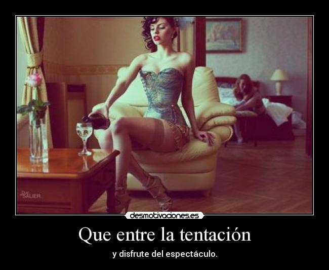 Que entre la tentación - 