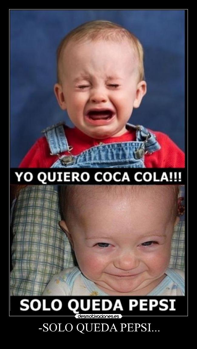 -SOLO QUEDA PEPSI... -