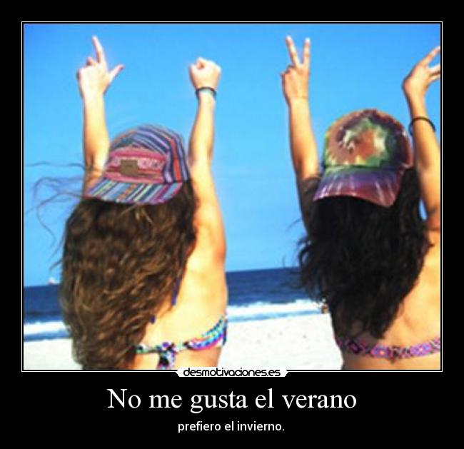 No me gusta el verano -