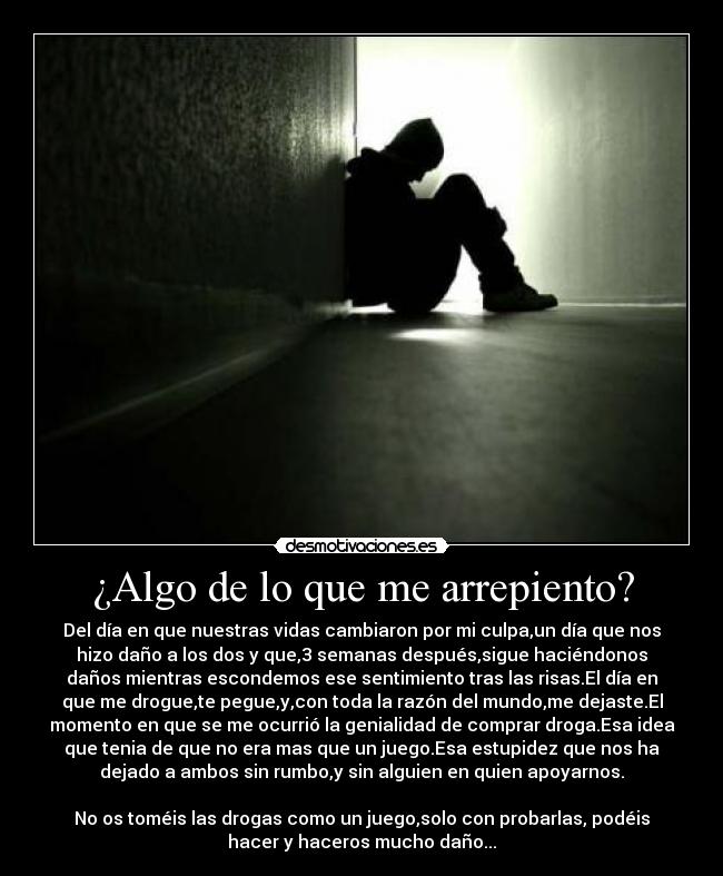 ¿Algo de lo que me arrepiento? -