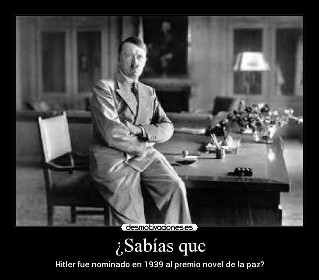 ¿Sabías que - Hitler fue nominado en 1939 al premio novel de la paz?