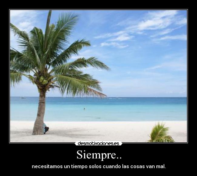 Siempre.. -