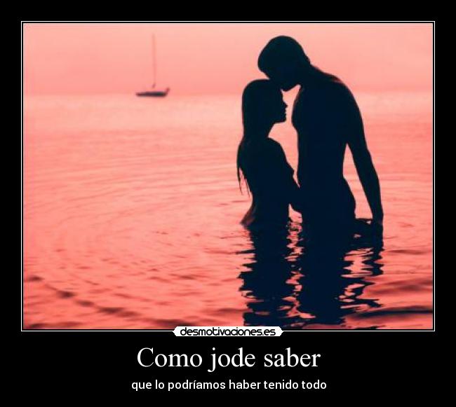 Como jode saber -