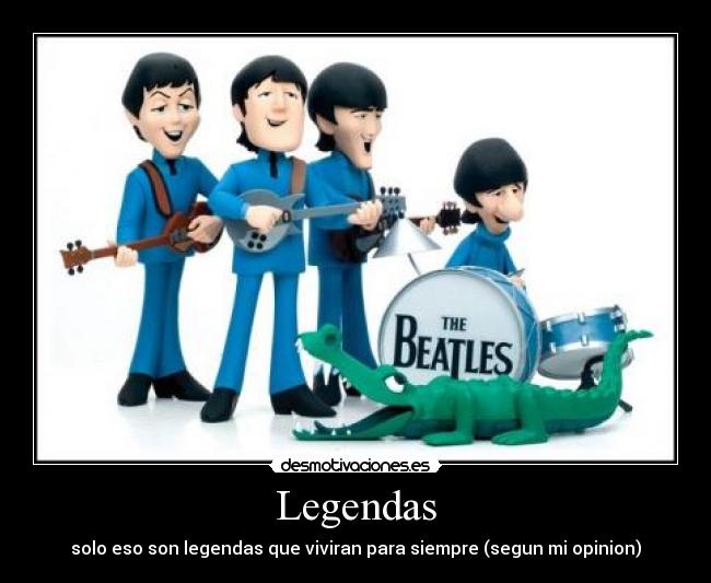 Legendas - solo eso son legendas que viviran para siempre (segun mi opinion)