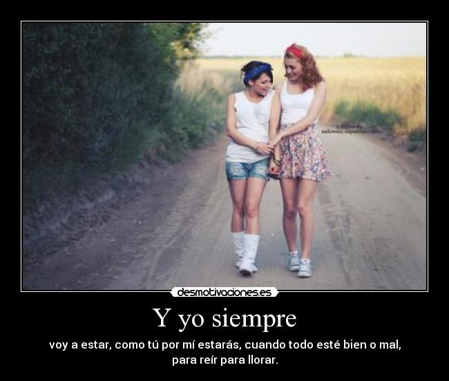 Y yo siempre -