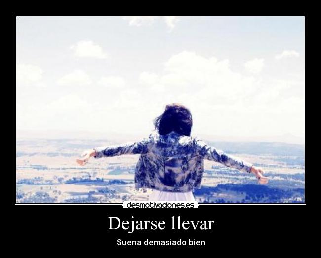 Dejarse llevar -
