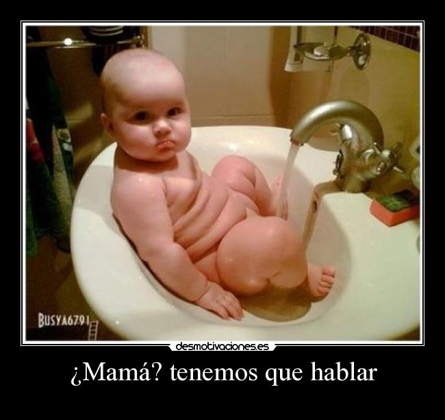 ¿Mamá? tenemos que hablar -                        