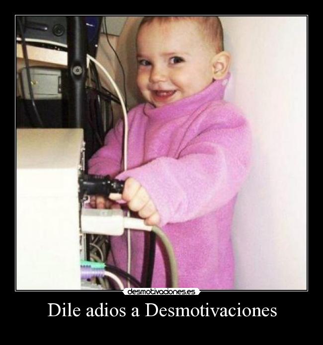 Dile adios a Desmotivaciones - 