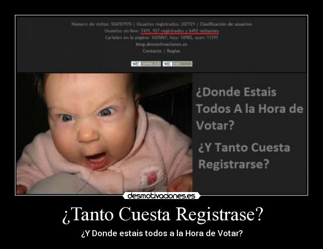 ¿Tanto Cuesta Registrase? - ¿Y Donde estais todos a la Hora de Votar?